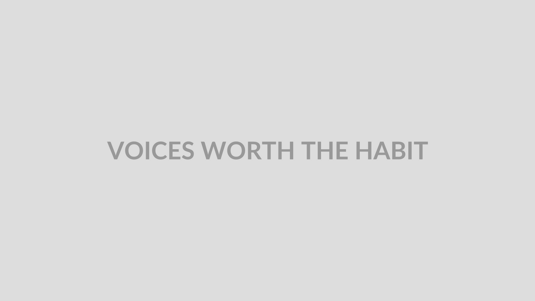 VOICES WORTH THE HABIT placeholder image
