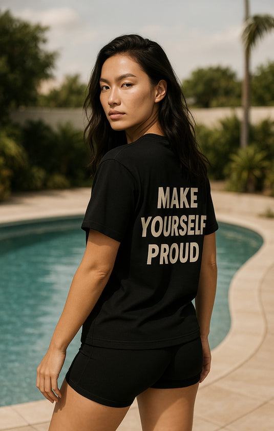 MAKE YOURSELF PROUD